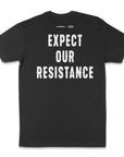 Expect Resistance Tee (PREORDER)